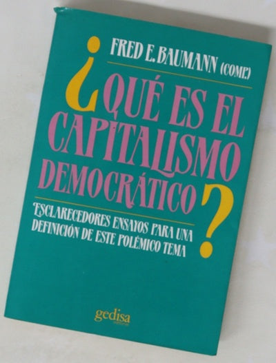 ¿Qué es el capitalismo democrático? esclarecedores ensayos para una definición de este polémico tema