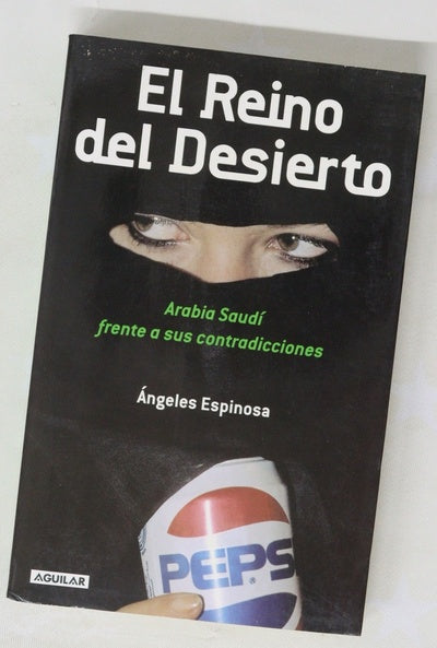 El reino del desierto Arabia Saudí frente a sus contradicciones