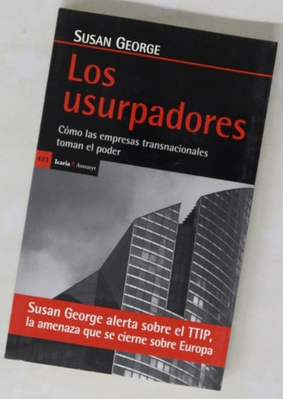 Los usurpadores : cómo las empresas transnacionales toman el poder