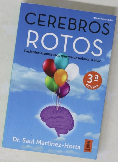 Cerebros rotos : pacientes asombrosos que me enseñaron a vivir