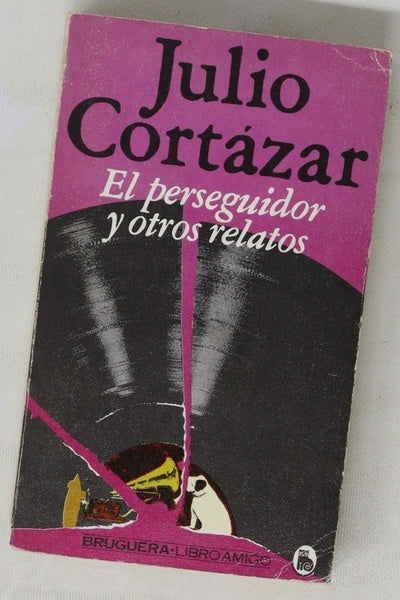 El perseguidor y otros relatos