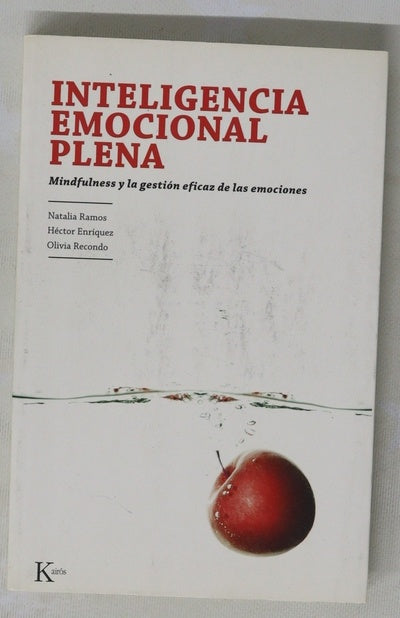 Inteligencia emocional plena : mindfulness y la gestión eficaz de las emociones