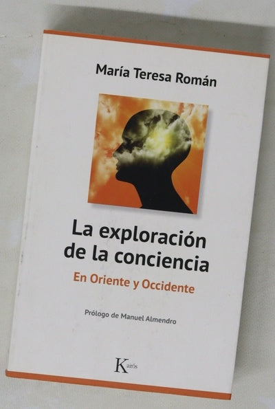 La exploración de la conciencia : en Oriente y Occidente