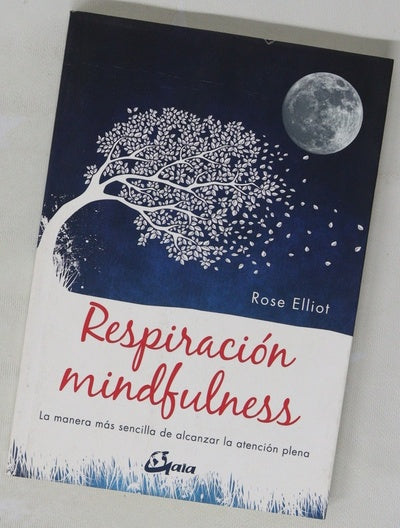 Respiración mindfulness : la manera más sencilla de alcanzar la atención plena