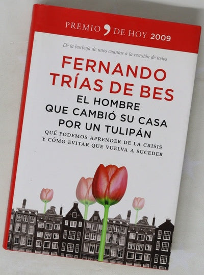 El hombre que cambió su casa por un tulipán qué podemos aprender de la crisis y cómo evitar que vuelva a suceder
