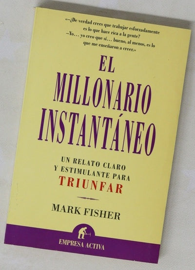 El millonario instantáneo un millonario revela cómo conseguir un espectacular triunfo financiero