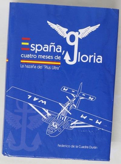 España, cuatro meses de gloria la hazaña del "Plus Ultra"