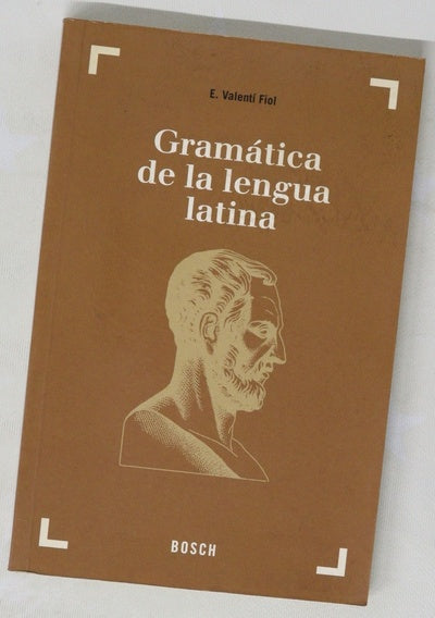 Gramática de la lengua latina, morfología y nociones de sintáxis...