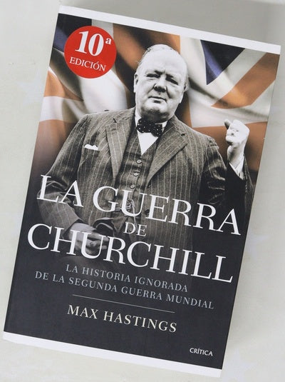 La guerra de Churchill : la historia ignorada de la Segunda Guerra Mundial