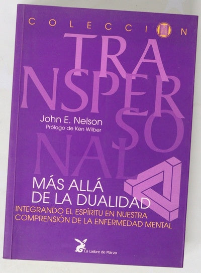 Más allá de la dualidad integrando el espíritu en nuestra comprensión de la enfermedad mental