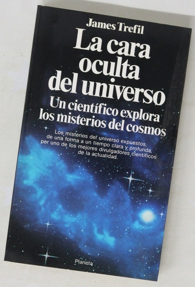 La cara oculta del universo : un científico explora los misterios del cosmos