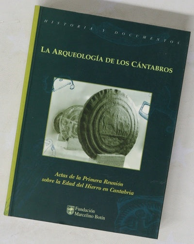 La arqueología de los cántabros actas de la Primera Reunión sobre la Edad del Hierro en Cantabria, Santander, mayo de 1995