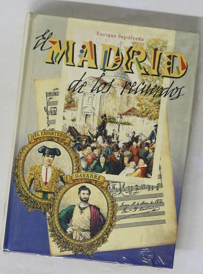 El Madrid de los recuerdos colección de artículos precedidos de una carta de D. Eusebio Blasco y un prólogo de D. Carlos Fernández Shaw