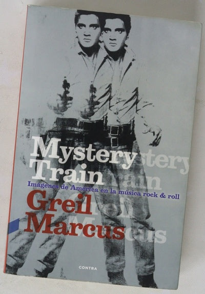 Mystery train : imágenes de América en la música rock & roll