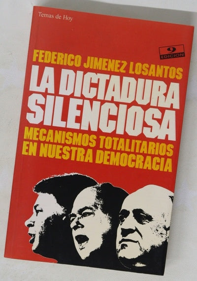La dictadura silenciosa mecanismos totalitarios en nuestra democracia