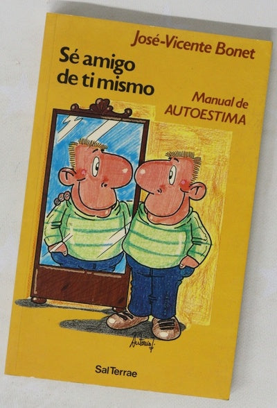 Sé amigo de ti mismo manual de autoestima