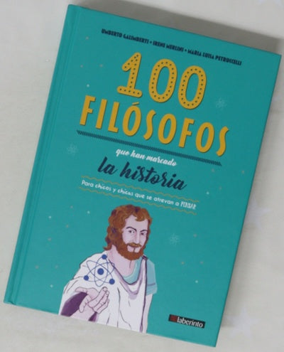 100 filósofos que han marcado la historia : para chicos y chicas que se atrevan a pensar