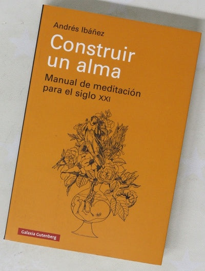 Construir un alma : manual de meditación para el siglo XXI