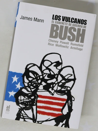 Los Vulcanos el gabinete de guerra de Bush