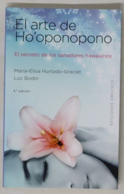 El arte de Ho'oponopono : el secreto de los sanadores hawaianos