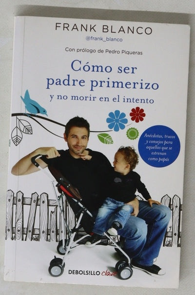 Cómo ser padre primerizo y no morir en el intento