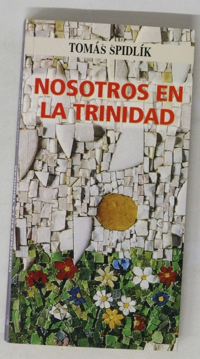 Nosotros en la Trinidad breve ensayo sobre la Trinidad