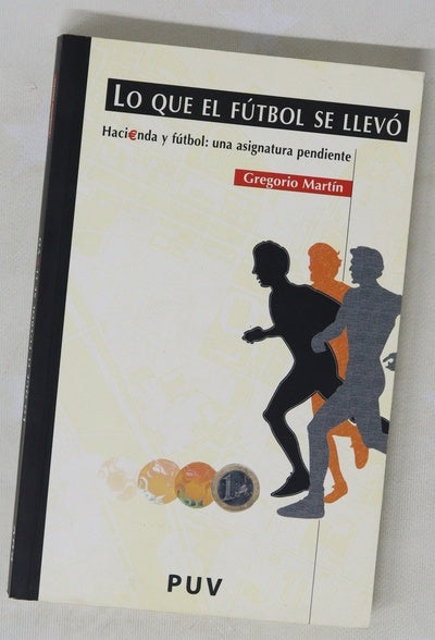 Lo que el fútbol se llevó Hacienda y fútbol, una asignatura pendiente
