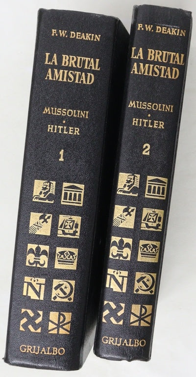 La brutal amistad Mussolini, Hitler y la caida del fascismo italiano
