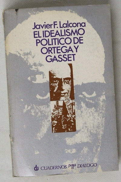 El idealismo político de Ortega y Gasset Un análisis sintético de la evolución de su filosofía política