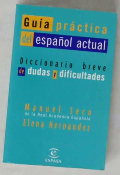 Guía del español actual breve diccionario de dudas