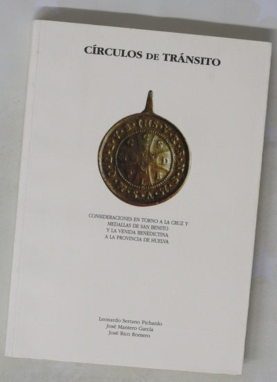 Círculos de tránsito consideraciones en torno a la cruz y medallas de San Benito y la venida benedictina a la provincia de Huelva