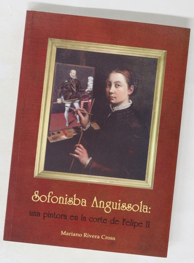 Sofonisba Anguissola, una pintora en la corte de Felipe II