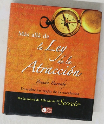 Más allá de la ley de la atracción descubre las reglas de la excelencia