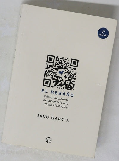 El rebaño : cómo Occidente ha sucumbido a la tiranía ideológica