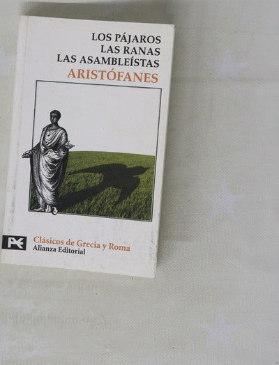 Los pájaros Las ranas ; Las asambleístas