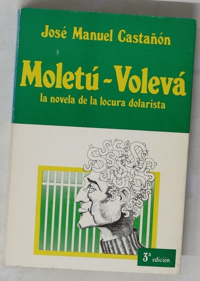 Moletú - Voleva la novela de la locura dolarista