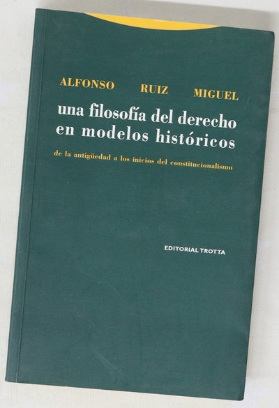Una filosofía del derecho en modelos históricos de la antigüedad a los inicios del constitucionalismo