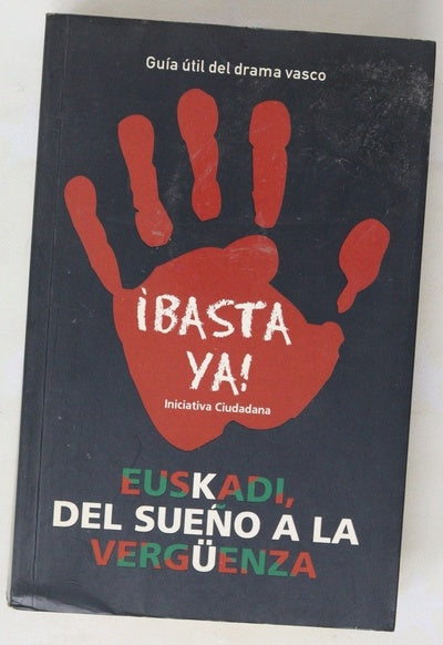 Euskadi, del sueño a la vergüenza guía útil del drama vasco