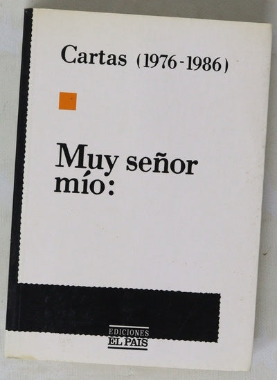 Muy señor mío : cartas (1976-1986)
