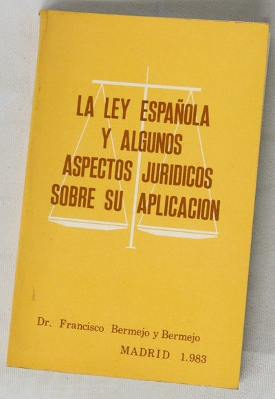 La Ley española y algunos aspectos jurídicos sobre su aplicación