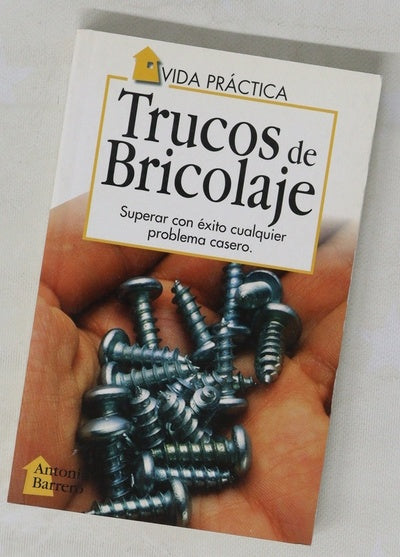Trucos de bricolaje superar con éxito cualquier problema casero