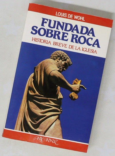 Fundada sobre roca breve historia de la Iglesia