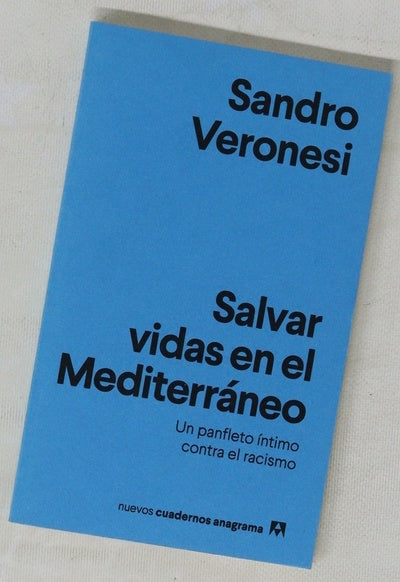 Salvar vidas en el Mediterráneo : un panfleto íntimo contra el racismo