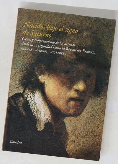 Nacidos bajo el signo de Saturno genio y temperamento de los artistas desde la antigüedad hasta la revolución francesa