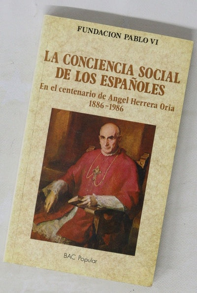 La conciencia social de los españoles : en el centenario de Ángel Herrera Oria, 1886-1986