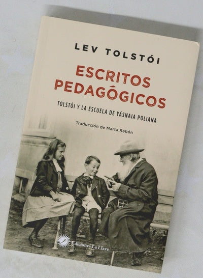 Escritos pedagógicos : Lev Tolstói y la escuela de Yásnaia Poliana