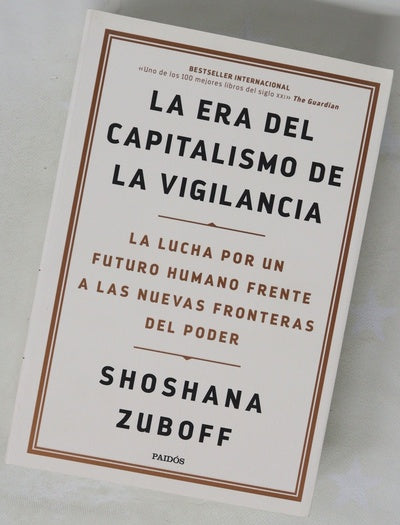 La era del capitalismo de la vigilancia : la lucha por un futuro humano frente a las nuevas fronteras del poder