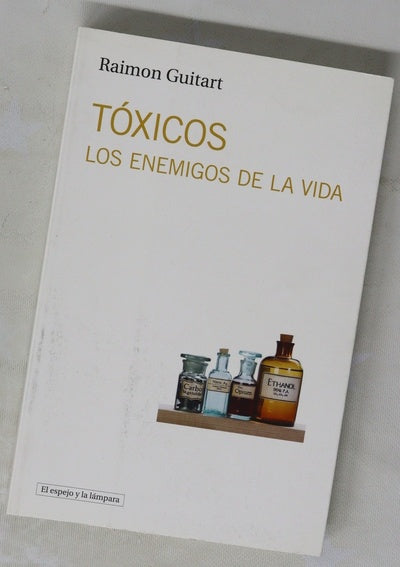 Tóxicos los enemigos de la vida