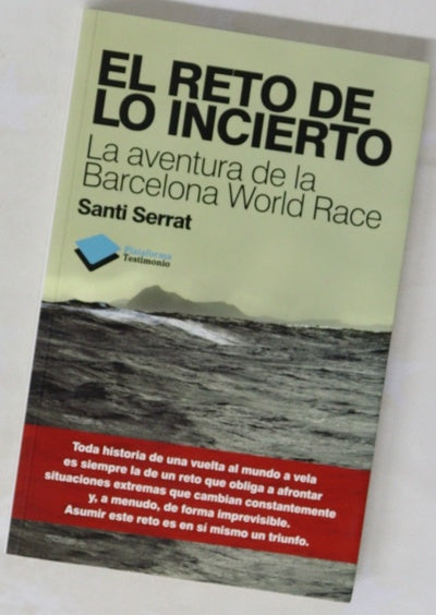 El reto de lo incierto : la aventura de la Barcelona World Race