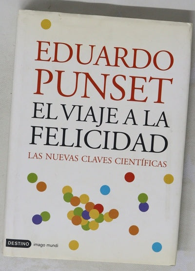 El viaje a la felicidad las nuevas claves científicas